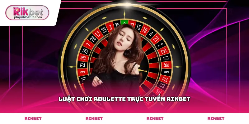 Thành phần bàn cược theo luật chơi roulette trực tuyến Rikbet